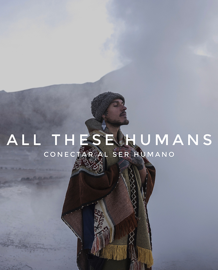 ALL THESE HUMANS - Conectando al ser humano