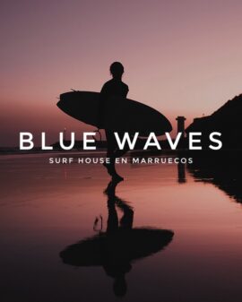 BLUE WAVES - Surfeando Marruecos